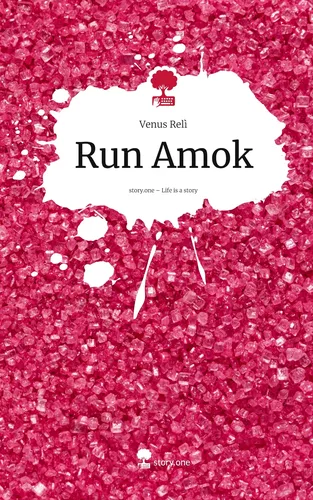 Run Amok. Life is a Story - story.one
