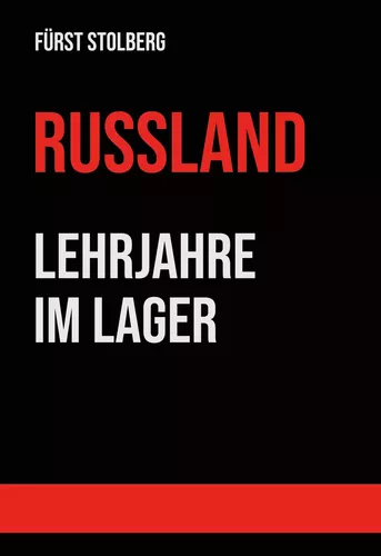 Russland - Lehrjahre im Lager