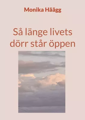 Så länge livets dörr står öppen