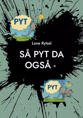 Så PYT da også -