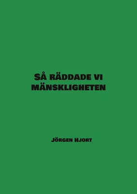 Så räddade vi mänskligheten