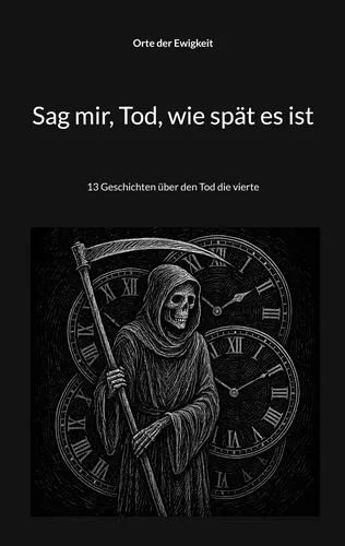 Sag mir, Tod, wie spät es ist