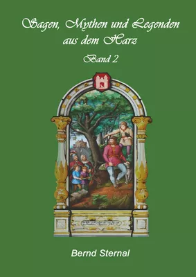 Sagen, Mythen und Legenden aus dem Harz
