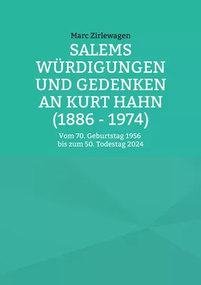 Salems Würdigungen und Gedenken an Kurt Hahn (1886 - 1974)