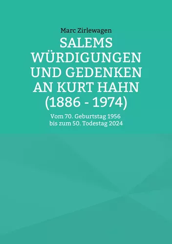 Salems Würdigungen und Gedenken an Kurt Hahn (1886 - 1974)