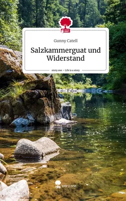 Salzkammerguat  und Widerstand. Life is a Story - story.one