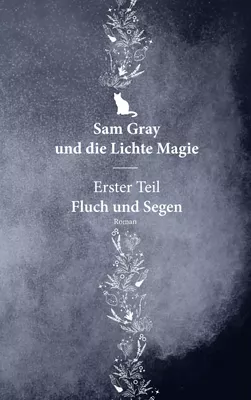 Sam Gray und die Lichte Magie