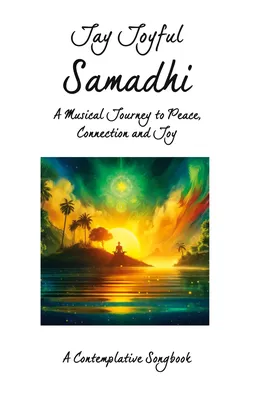 Samadhi - A Musical Journey to Peace, Connection, and Joy