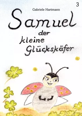Samuel, der kleine Glückskäfer
