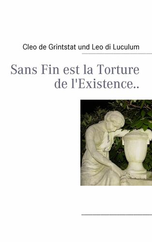 Sans Fin est la Torture de l'Existence..