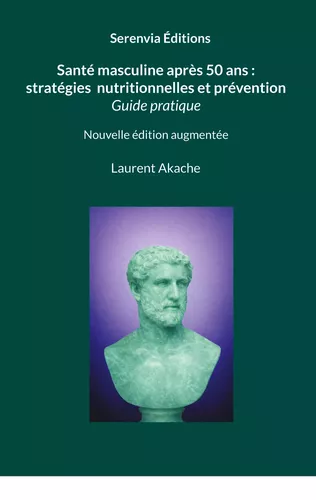 Santé masculine après 50 ans : stratégies nutritionnelles et prévention