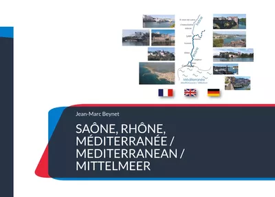 Saône, Rhône, Méditerranée / Mediterranean / Mittelmeer