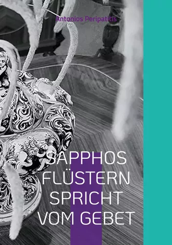 SAPPHOS FLÜSTERN SPRICHT VOM GEBET