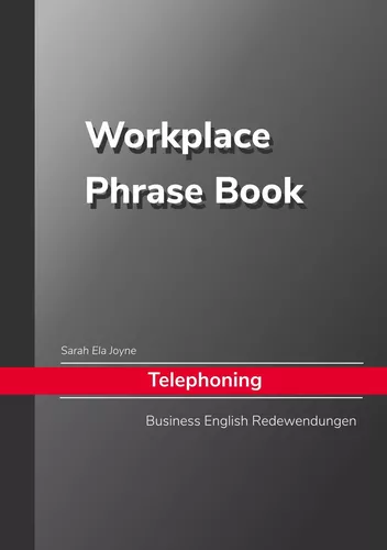 Sarah Ela Joyne Workplace Phrase Book Telephoning