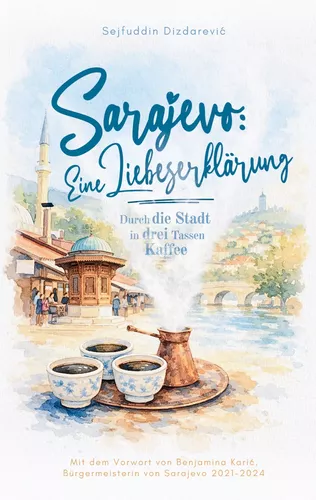 Sarajevo: eine Liebeserklärung