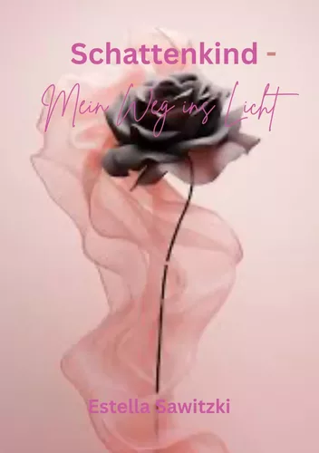Schattenkind - Mein Weg ins Licht