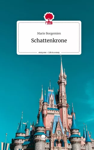 Schattenkrone. Life is a Story - story.one