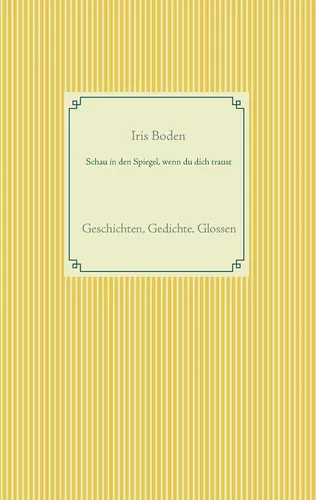 Schau in den Spiegel, wenn du dich traust