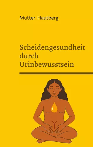 Scheidengesundheit durch Urinbewusstsein