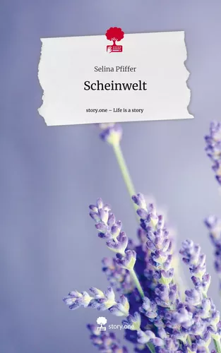 Scheinwelt. Life is a Story - story.one
