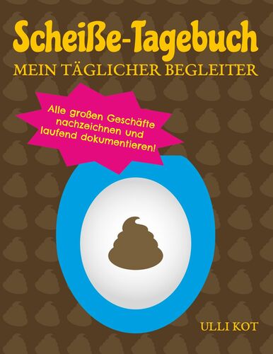 Scheiße-Tagebuch - Mein täglicher Begleiter