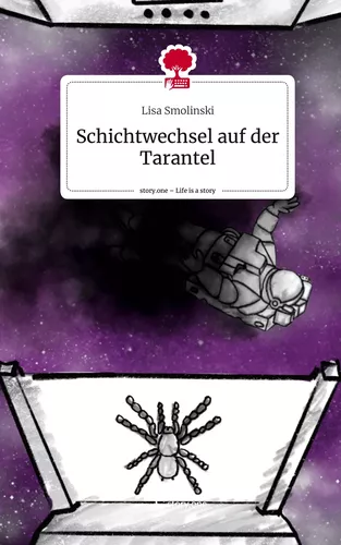 Schichtwechsel auf der Tarantel. Life is a Story - story.one
