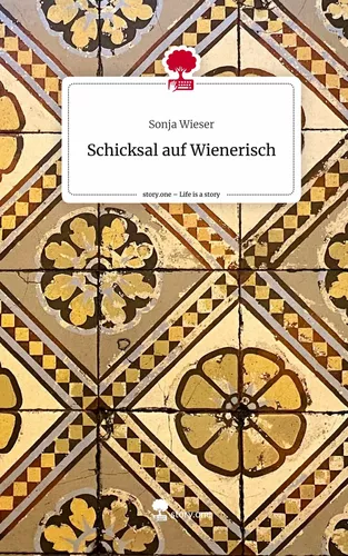 Schicksal auf                                       Wienerisch. Life is a Story - story.one