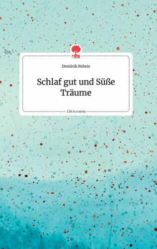 Schlaf gut und Süße Träume. Life is a Story - story.one