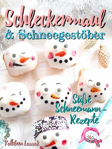 Schleckermaul und Schneegestöber: Süße Schneemann-Rezepte