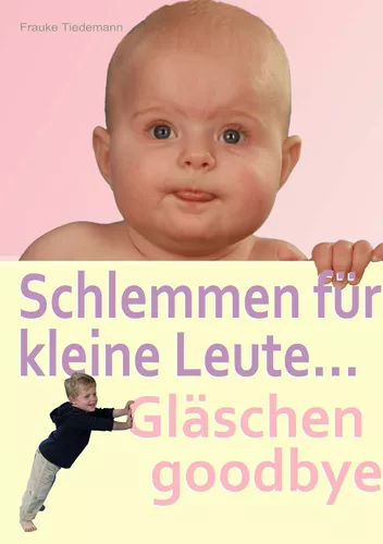 Schlemmen für kleine Leute... Gläschen goodbye