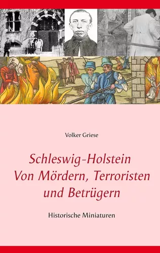 Schleswig-Holstein - Von Mördern, Terroristen und Betrügern