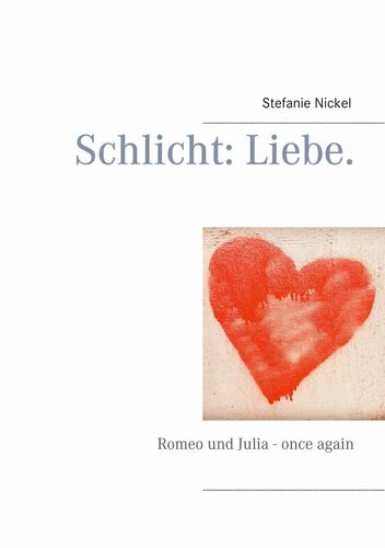Schlicht: Liebe.