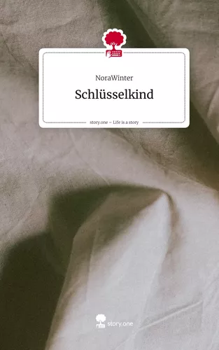 Schlüsselkind. Life is a Story - story.one