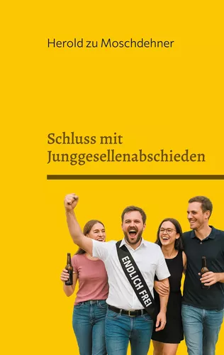 Schluss mit Junggesellenabschieden