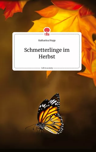 Schmetterlinge im Herbst. Life is a Story - story.one