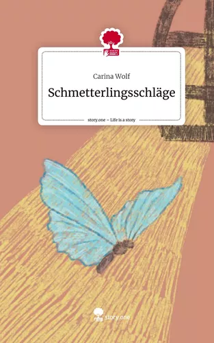 Schmetterlingsschläge. Life is a Story - story.one