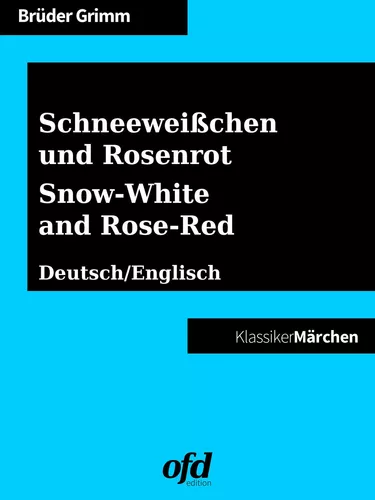 Schneeweißchen und Rosenrot – Snow-White and Rose-Red