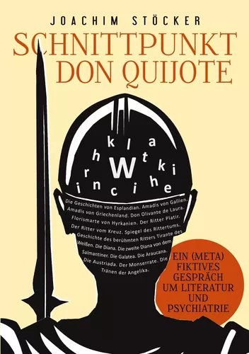 Schnittpunkt Don Quijote - Ein (meta)fiktives Gespräch um Literatur und Psychiatrie