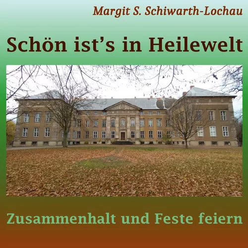 Schön ist's in Heilewelt