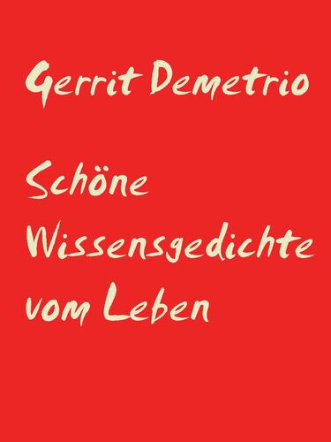 Schöne Wissensgedichte vom Leben