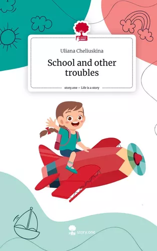 School and other troubles. Life is a Story - story.one