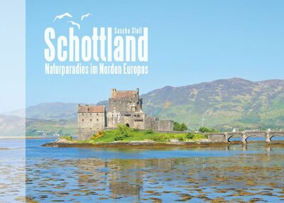 Schottland - Naturparadies im Norden Europas