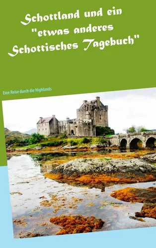 Schottland und ein "etwas anderes Schottisches Tagebuch"
