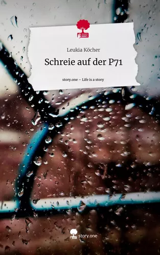 Schreie auf der P71. Life is a Story - story.one
