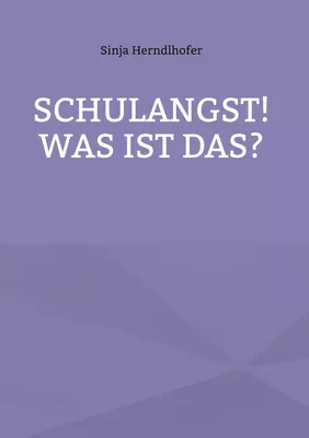 Schulangst! Was ist das?