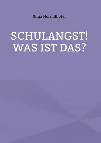 Schulangst! Was ist das?