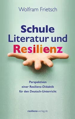 Schule, Literatur und Resilienz