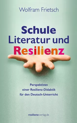 Schule, Literatur und Resilienz