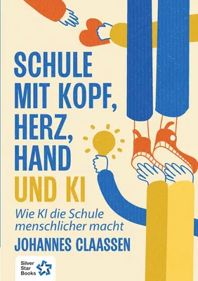 Schule mit Kopf, Herz, Hand und KI