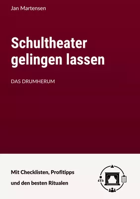 Schultheater gelingen lassen